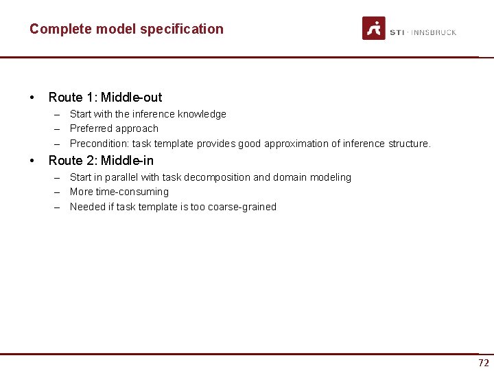 Complete model specification • Route 1: Middle-out – Start with the inference knowledge –