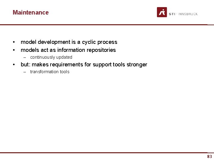 Maintenance • • model development is a cyclic process models act as information repositories