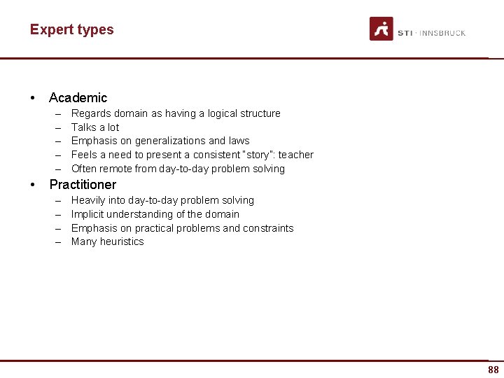 Expert types • Academic – – – • Regards domain as having a logical