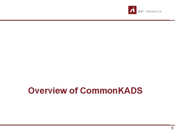 Overview of Common. KADS 9 