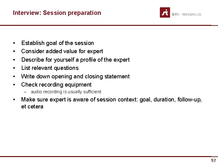 Interview: Session preparation • • • Establish goal of the session Consider added value