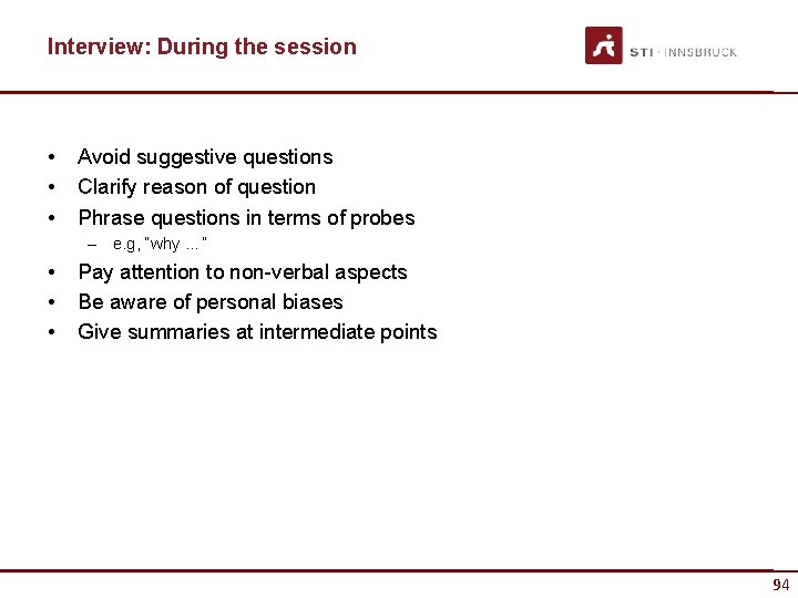 Interview: During the session • • • Avoid suggestive questions Clarify reason of question