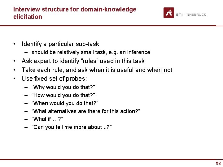 Interview structure for domain-knowledge elicitation • Identify a particular sub-task – should be relatively
