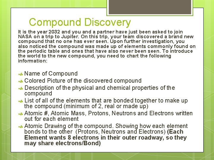 Compound Discovery It is the year 2032 and you and a partner have just