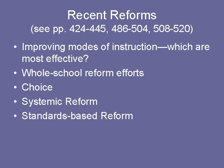 Recent Reforms (see pp. 424 -445, 486 -504, 508 -520) • Improving modes of