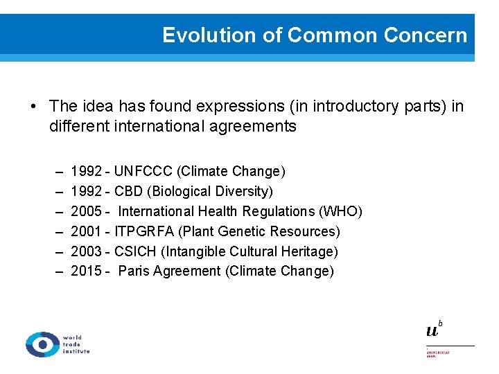Evolution of Common Concern • The idea has found expressions (in introductory parts) in