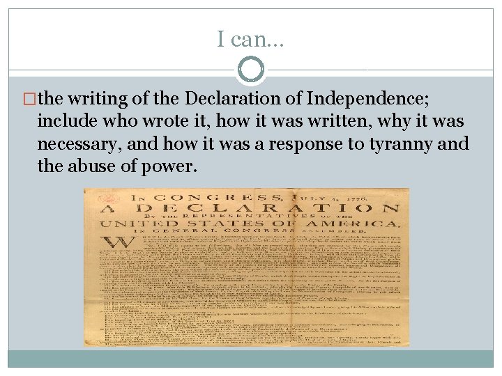 I can… �the writing of the Declaration of Independence; include who wrote it, how