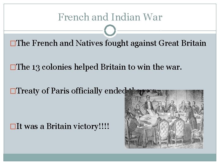 French and Indian War �The French and Natives fought against Great Britain �The 13