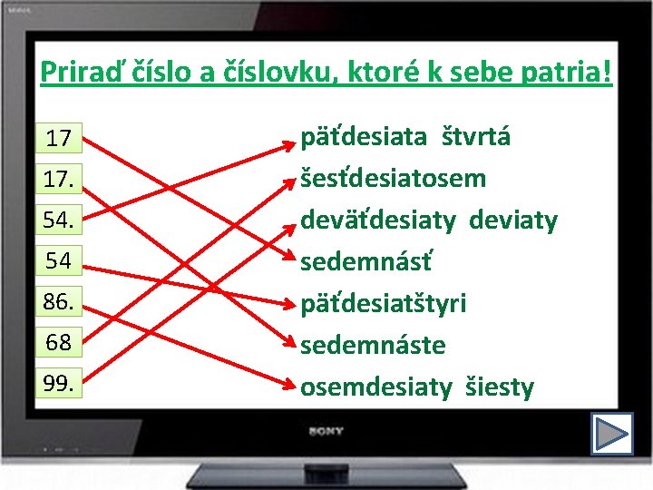 Priraď číslo a číslovku, ktoré k sebe patria! 17 17. 54. 54 54 86.