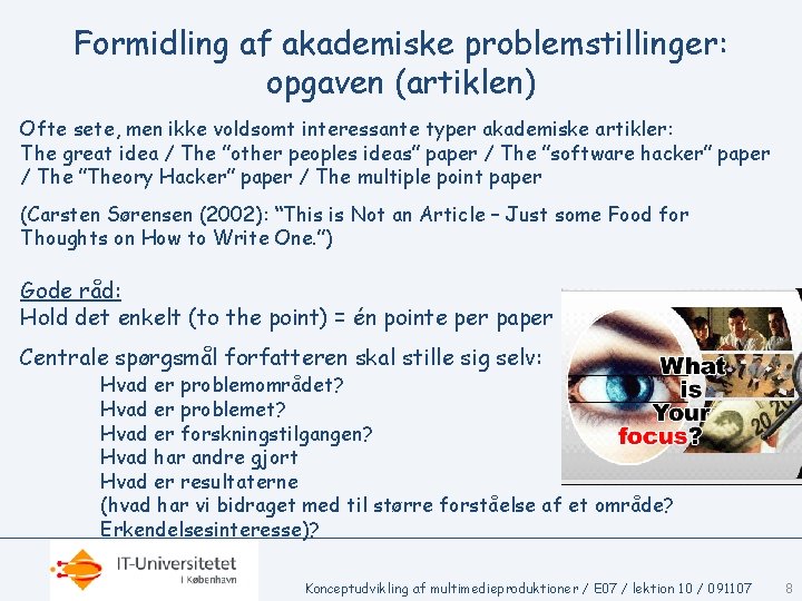 Formidling af akademiske problemstillinger: opgaven (artiklen) Ofte sete, men ikke voldsomt interessante typer akademiske