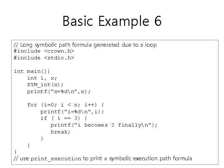 Basic Example 6 // Long symbolic path formula generated due to a loop #include
