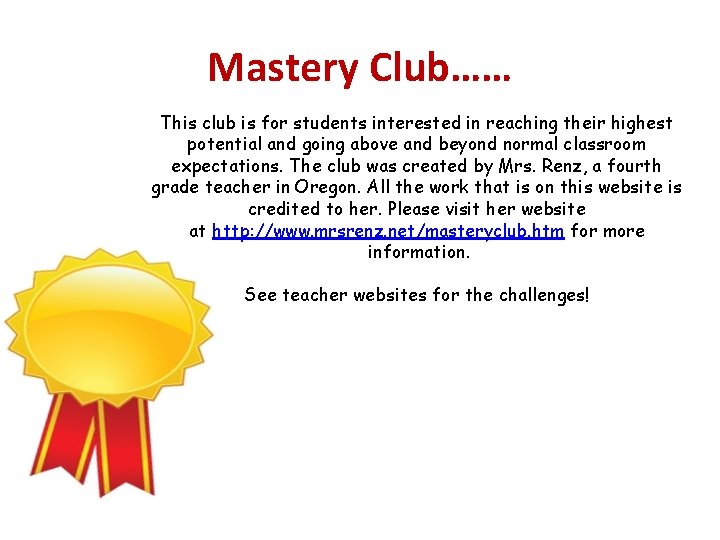 Mastery Club…… This club is for students interested in reaching their highest potential and Mastery Club…… This club is for students interested in reaching their highest potential and