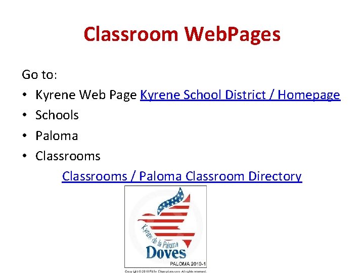 Classroom Web. Pages Go to: • Kyrene Web Page Kyrene School District / Homepage Classroom Web. Pages Go to: • Kyrene Web Page Kyrene School District / Homepage