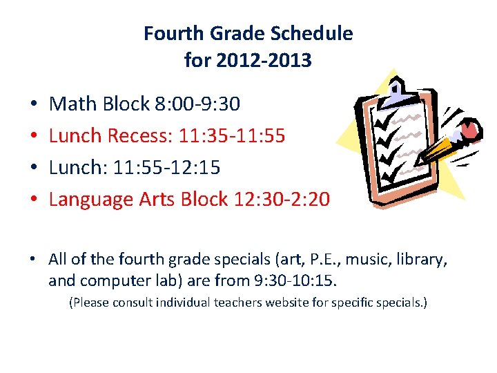 Fourth Grade Schedule for 2012 -2013 • • Math Block 8: 00 -9: 30 Fourth Grade Schedule for 2012 -2013 • • Math Block 8: 00 -9: 30