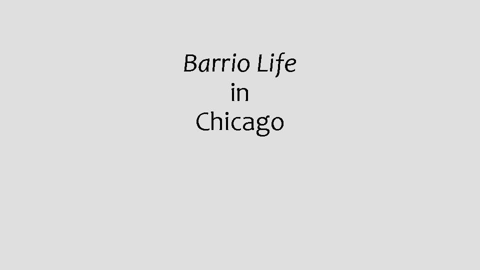 Barrio Life in Chicago 