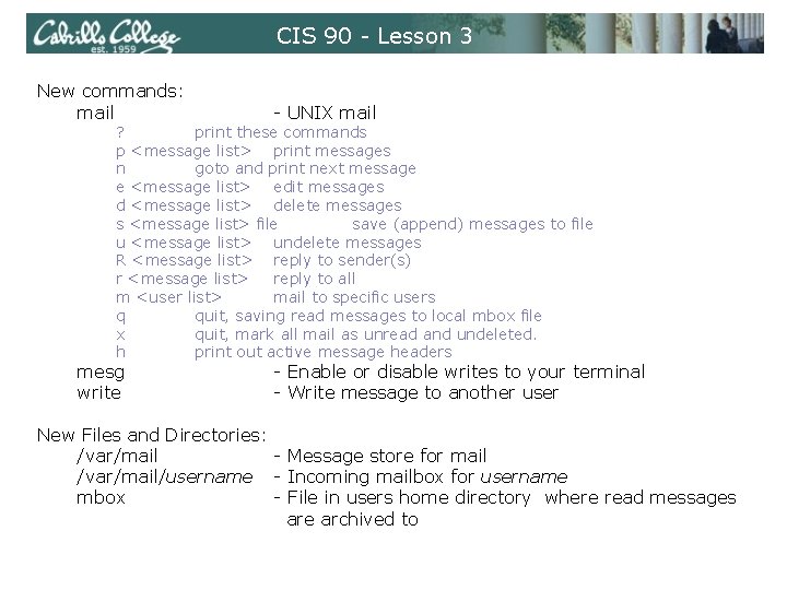 CIS 90 - Lesson 3 New commands: mail - UNIX mail ? print these CIS 90 - Lesson 3 New commands: mail - UNIX mail ? print these