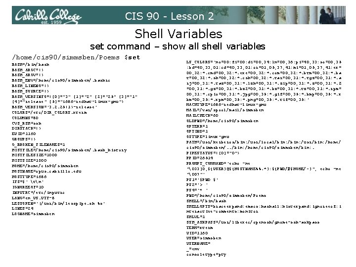 CIS 90 - Lesson 2 Shell Variables set command – show all shell variables CIS 90 - Lesson 2 Shell Variables set command – show all shell variables