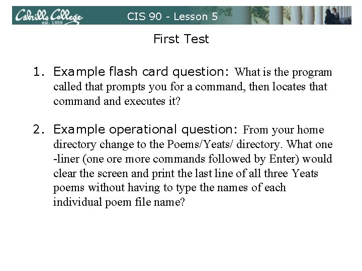 CIS 90 - Lesson 5 First Test 1. Example flash card question: What is CIS 90 - Lesson 5 First Test 1. Example flash card question: What is