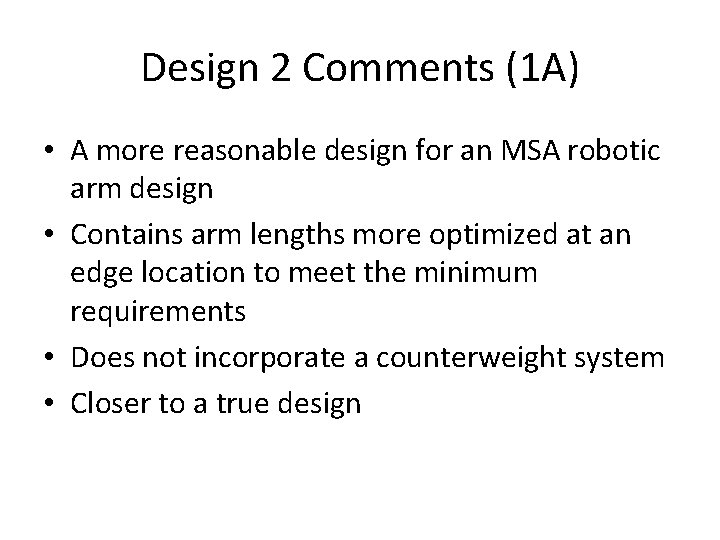 Design 2 Comments (1 A) • A more reasonable design for an MSA robotic