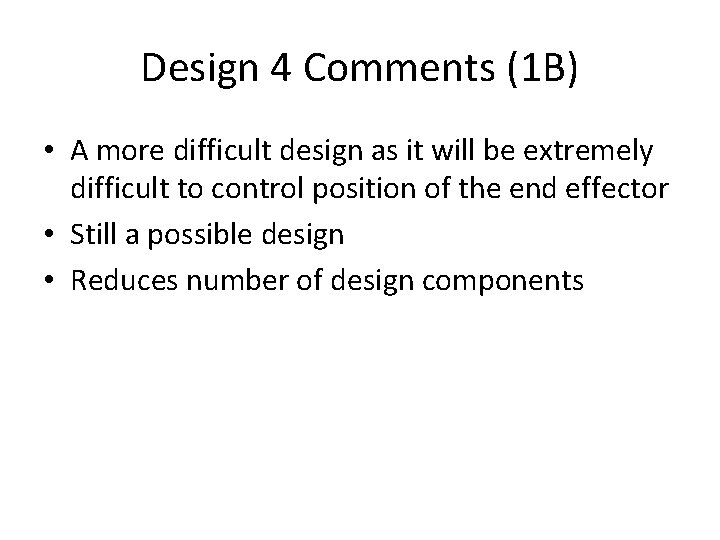 Design 4 Comments (1 B) • A more difficult design as it will be