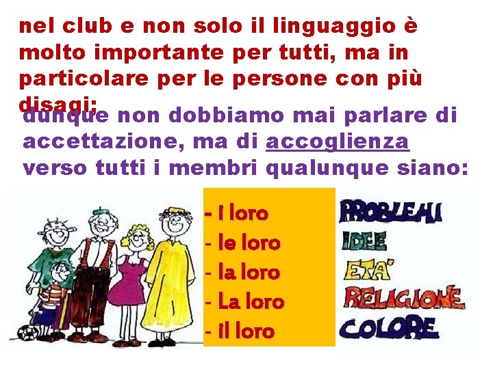 nel club e non solo il linguaggio è molto importante per tutti, ma in