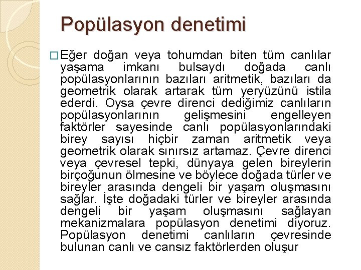 Popülasyon denetimi � Eğer doğan veya tohumdan biten tüm canlılar yaşama imkanı bulsaydı doğada