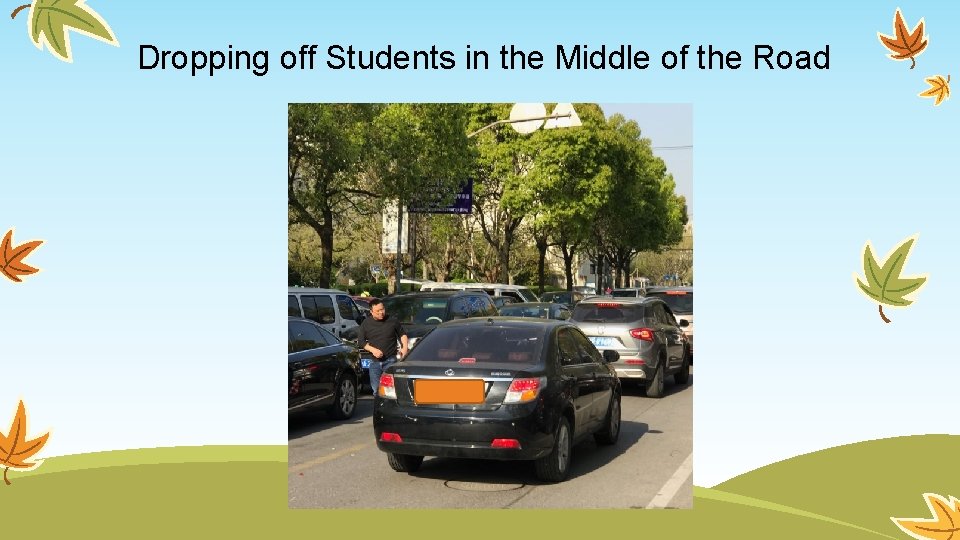 Dropping off Students in the Middle of the Road 