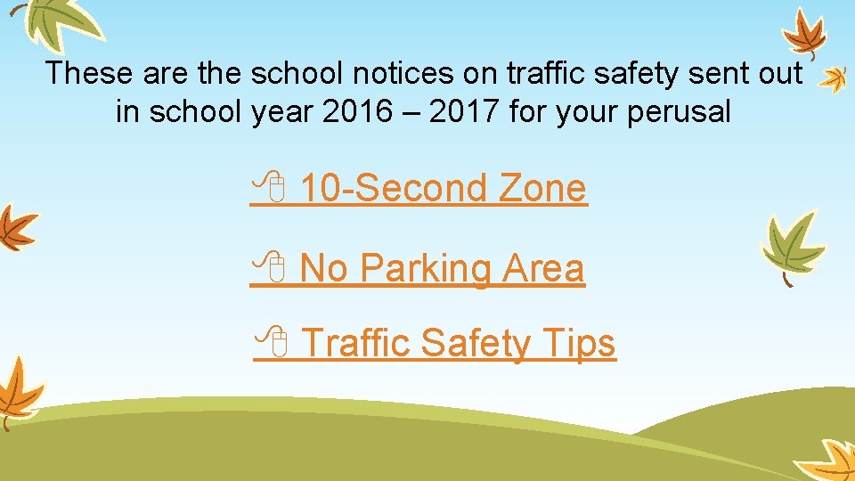 These are the school notices on traffic safety sent out in school year 2016