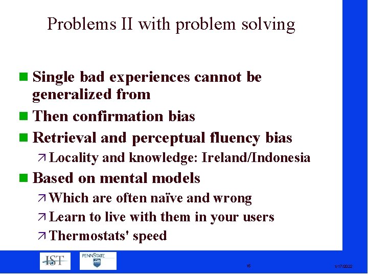 Problems II with problem solving Single bad experiences cannot be generalized from Then confirmation