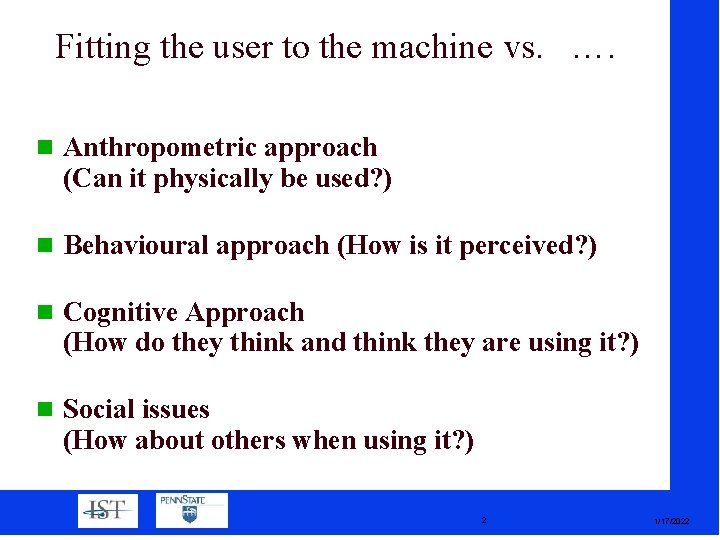 Fitting the user to the machine vs. …. Anthropometric approach (Can it physically be