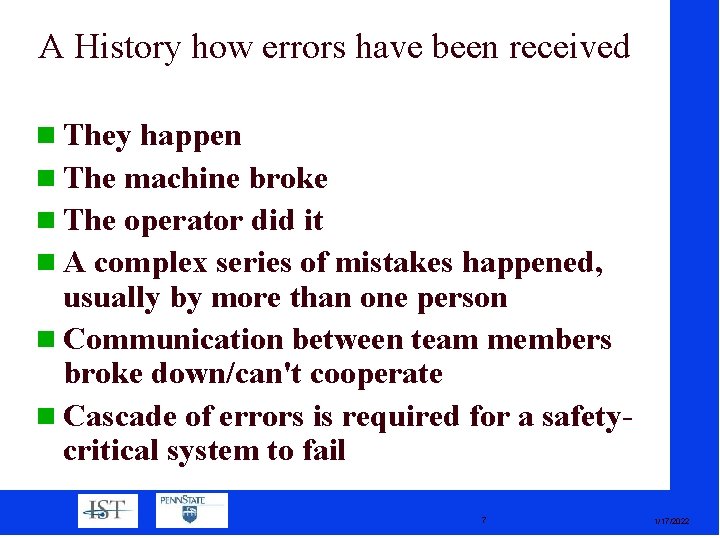 A History how errors have been received They happen The machine broke The operator