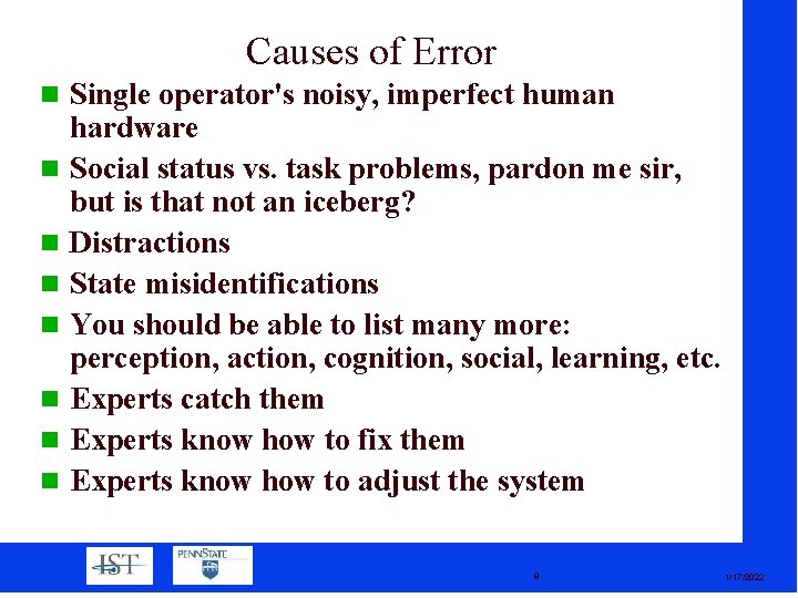 Causes of Error Single operator's noisy, imperfect human hardware Social status vs. task problems,