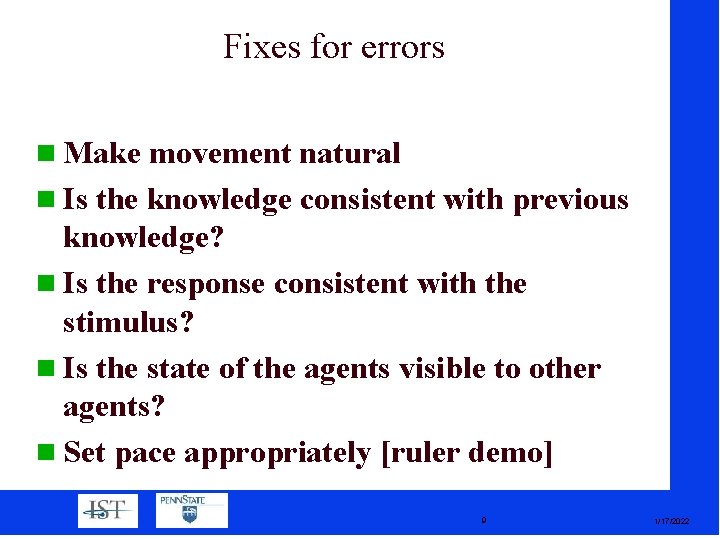 Fixes for errors Make movement natural Is the knowledge consistent with previous knowledge? Is