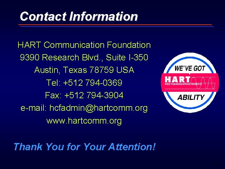 Contact Information HART Communication Foundation 9390 Research Blvd. , Suite I-350 Austin, Texas 78759