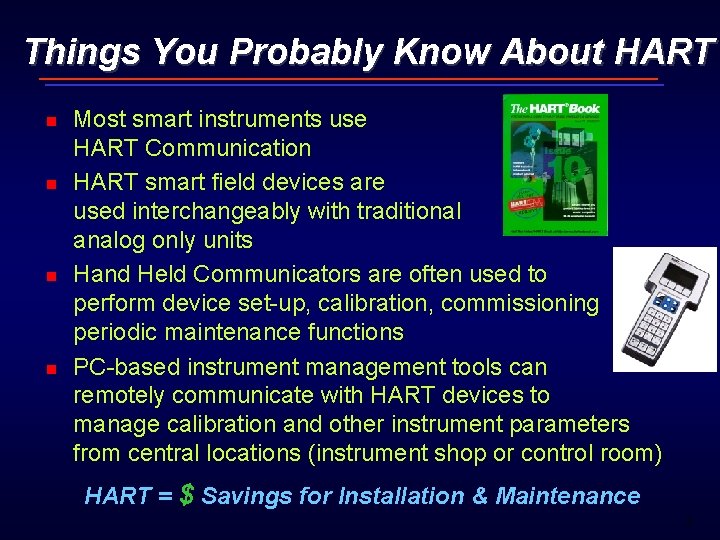 Things You Probably Know About HART n n Most smart instruments use HART Communication
