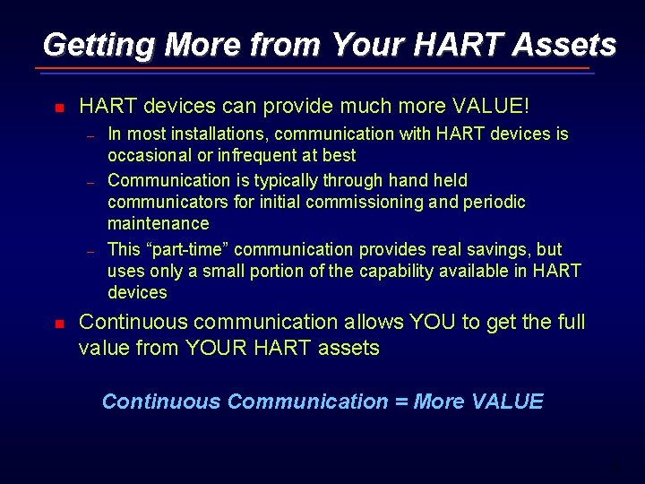 Getting More from Your HART Assets n HART devices can provide much more VALUE!