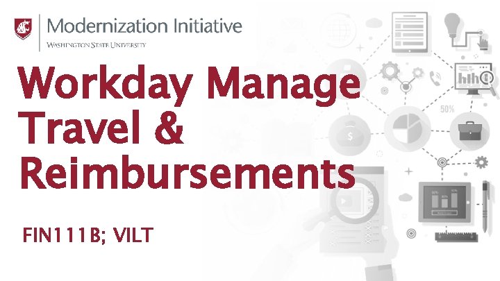 Workday Manage Travel & Reimbursements FIN 111 B; VILT 