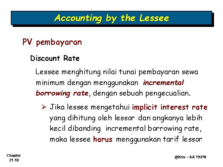 Accounting by the Lessee PV pembayaran Discount Rate Lessee menghitung nilai tunai pembayaran sewa