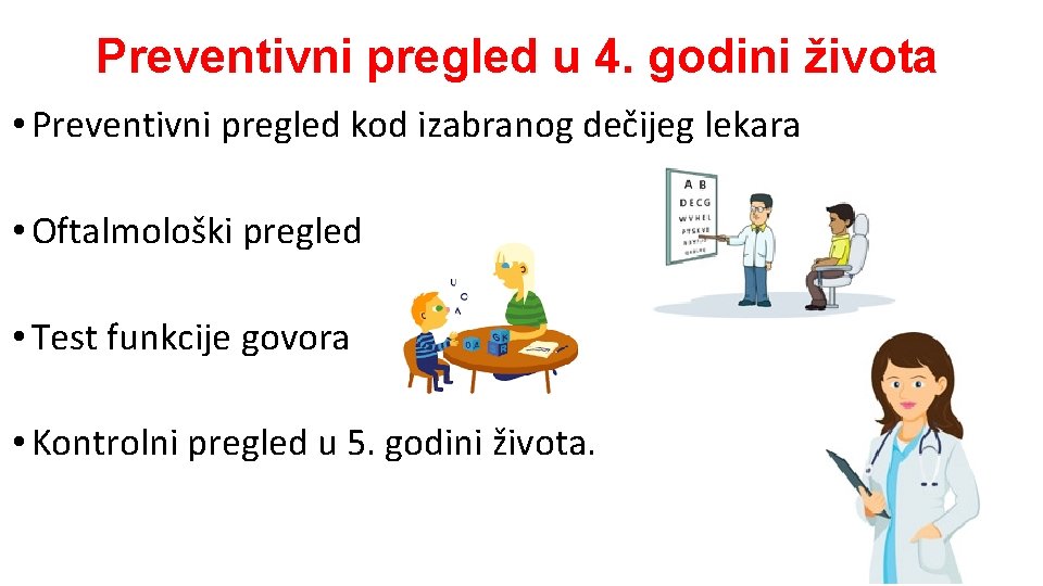 Preventivni pregled u 4. godini života • Preventivni pregled kod izabranog dečijeg lekara •