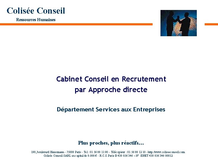 Colisée Conseil Ressources Humaines Cabinet Conseil en Recrutement par Approche directe Département Services aux