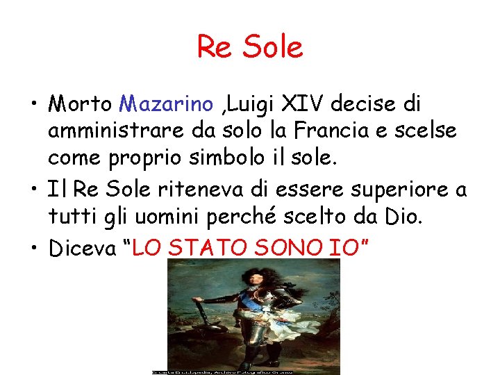 Re Sole • Morto Mazarino , Luigi XIV decise di amministrare da solo la