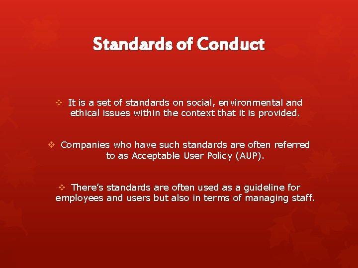 Standards of Conduct v It is a set of standards on social, environmental and