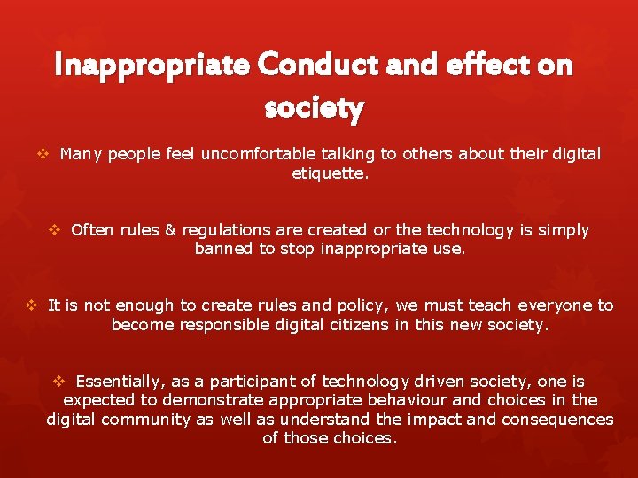 Inappropriate Conduct and effect on society v Many people feel uncomfortable talking to others