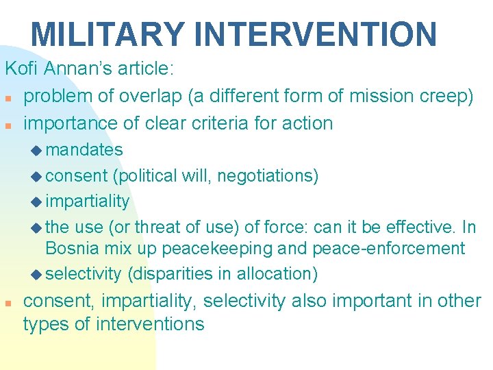 MILITARY INTERVENTION Kofi Annan’s article: n problem of overlap (a different form of mission