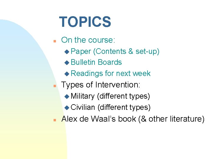 TOPICS n On the course: u Paper (Contents & set-up) u Bulletin Boards u
