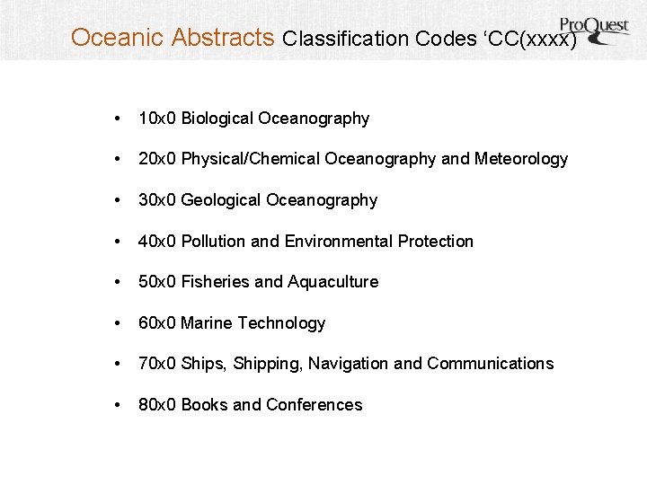 Oceanic Abstracts Classification Codes ‘CC(xxxx) • 10 x 0 Biological Oceanography • 20 x