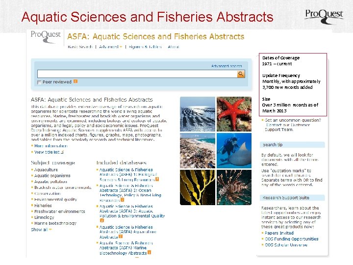 Aquatic Sciences and Fisheries Abstracts Dates of Coverage 1971 – current Update Frequency Monthly,