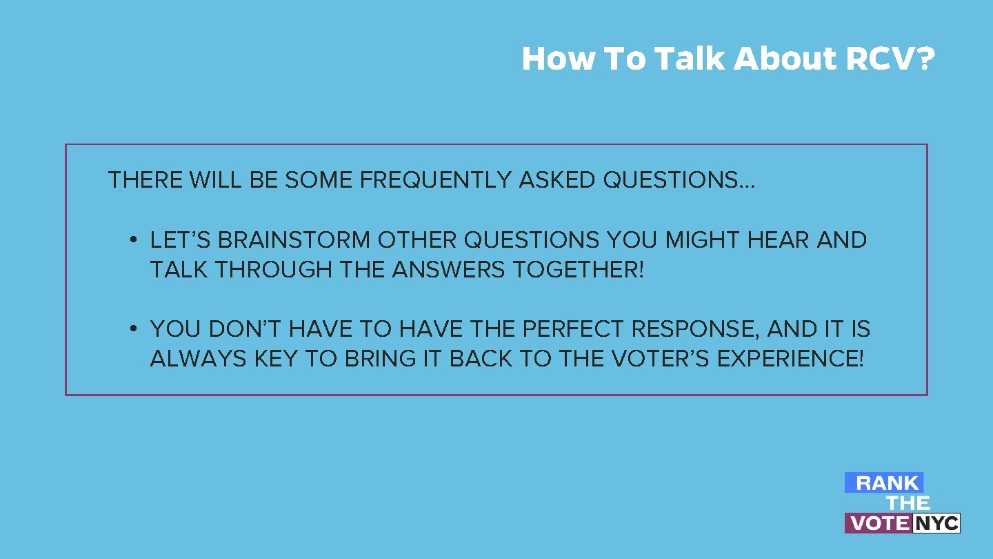 How To Talk About RCV? THERE WILL BE SOME FREQUENTLY ASKED QUESTIONS… • LET’S How To Talk About RCV? THERE WILL BE SOME FREQUENTLY ASKED QUESTIONS… • LET’S
