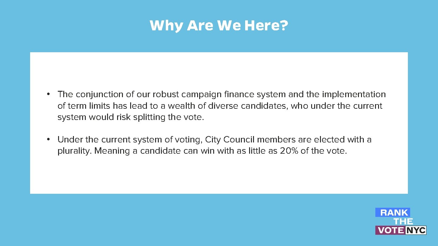 Why Are We Here? • The conjunction of our robust campaign finance system and Why Are We Here? • The conjunction of our robust campaign finance system and