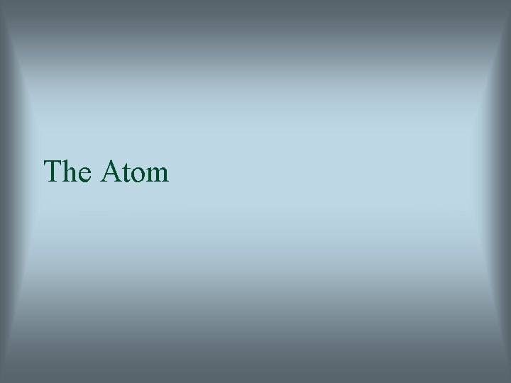 The Atom 